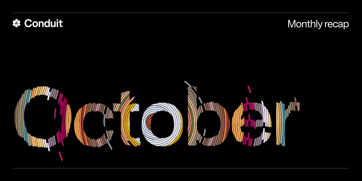 Conduit Monthly Recap: October 2025