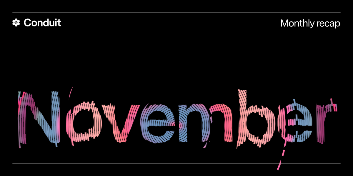 Conduit Monthly Recap: November 2025